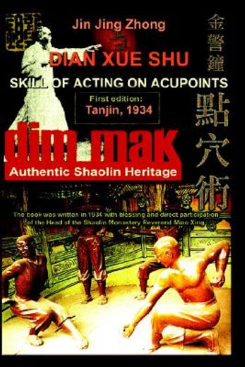 authentic shaolin heritage,dian xue shu (dim mak) - skill of acting on acupoints