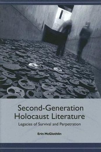 second-generation holocaust literature,legacies of survival and perpetration
