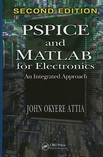 PSPICE and MATLAB for Electronics: An Integrated Approach (in English)