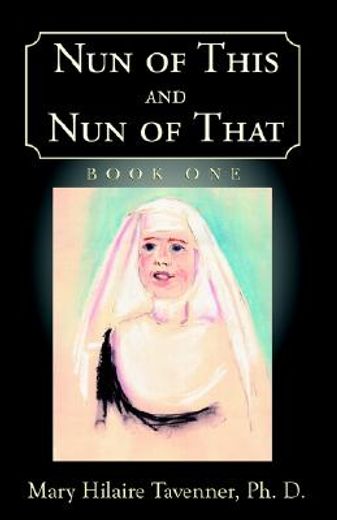 nun of this and nun of that (en Inglés)