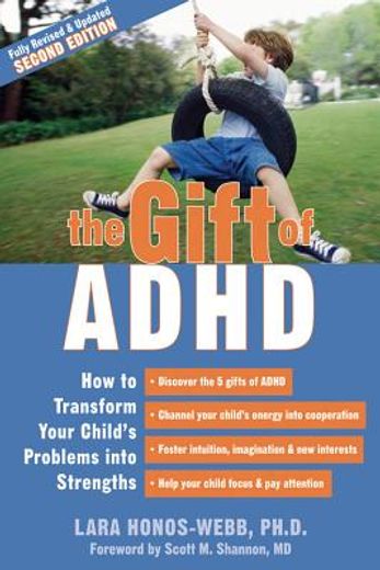 The Gift of Adhd,How to Transform Your Child´S Problems Into Strengths