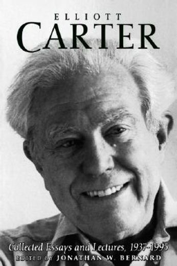elliott carter,collected essays and lectures, 1937-1995 (en Inglés)