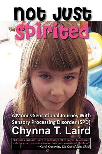 not just spirited,a mom´s sensational journey with sensory processing disorder (spd)