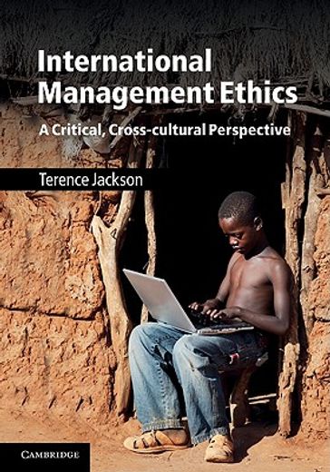 international management ethics,a critical, cross-cultural perspective