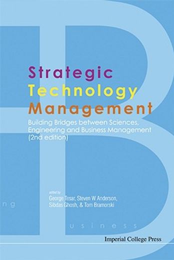 Strategic Technology Management: Building Bridges Between Sciences, Engineering and Business Management (2nd Edition) (en Inglés)