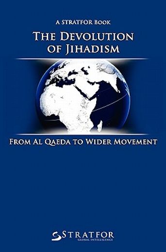 the devolution of jihadism,from al qaeda to wider movement