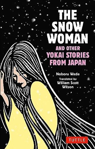 The Snow Woman and Other Yokai Stories From Japan (in English)