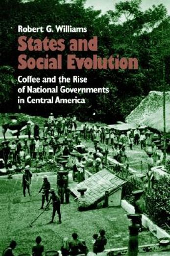 states and social evolution: coffee and the rise of national governments in central america