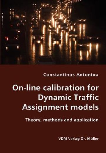 on-line calibration for dynamic traffic assignment models- theory, methods and application