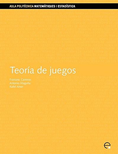 Teoría de juegos (Aula Politècnica) (in Spanish)