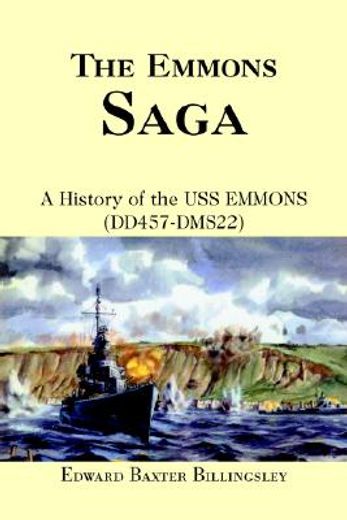 the emmons saga,a history of the uss emmons (dd457-dms22)