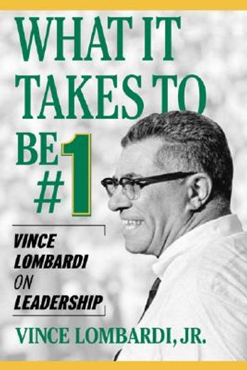 What It Takes to Be #1: Vince Lombardi on Leadership (en Inglés)