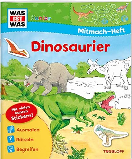 Was ist was Junior Mitmachheft Dinosaurier: Spiele, Rätsel, Sticker (Was ist was Junior Mitmach-Hefte) (in German)