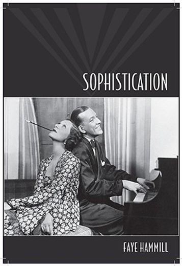 Sophistication: A Literary and Cultural History (en Inglés)