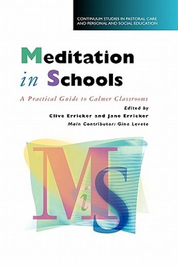 meditation in schools,a practical guide to calmer classrooms