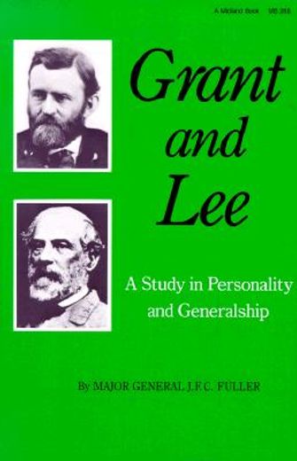 grant and lee,a study in personality and generalship