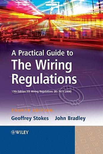 a practical guide to the wiring regulations,17th editioin iee wiring regulations (bs 7671:2008)