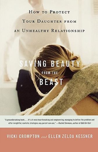 saving beauty from the beast,how to protect your daughter from an unhealthy relationship (en Inglés)