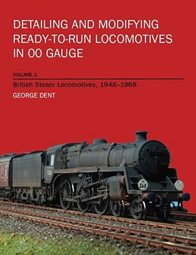 Detailing and Modifying Ready-To-Run Locomotives in 00 Gauge (en Inglés)