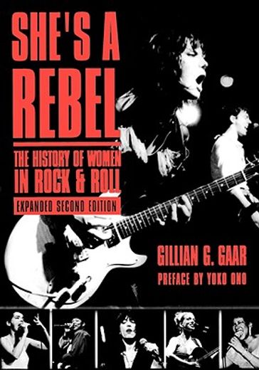 she´s a rebel,the histroy of women in rock and roll (in English)