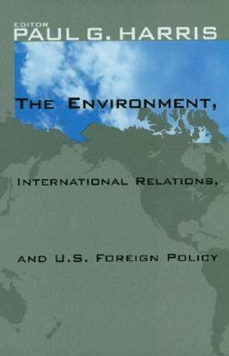 the environment, international relations, and u.s. foreign policy