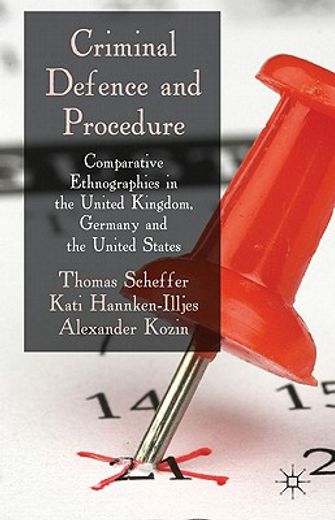 criminal defence and procedure,comparative ethnographies in the united kingdom, germany, and the united states