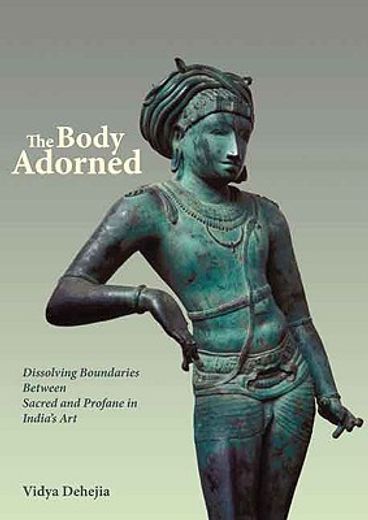 the body adorned,sacred and profane in indian art