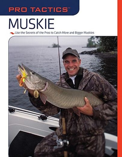 muskie,use the secrets of the pros to catch more and bigger muskie