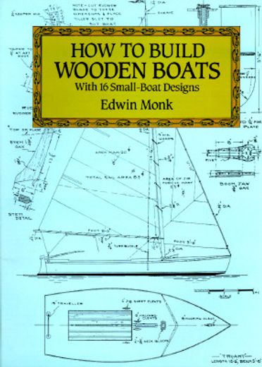 how to build wooden boats,with 16 small-boat designs