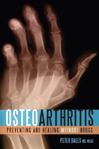 osteoarthritis,preventing and healing without drugs
