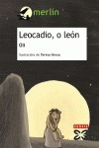 Leocadio, o león (Infantil E Xuvenil - Merlín - De 7 Anos En Diante)