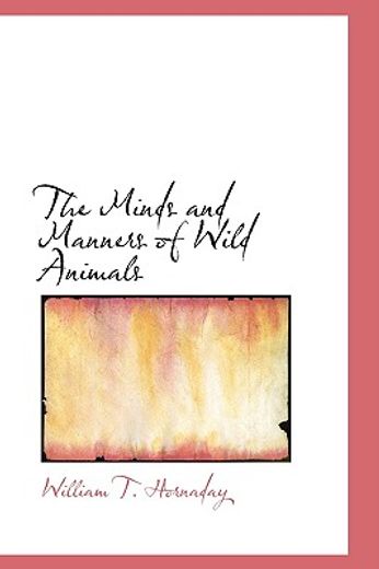 the minds and manners of wild animals