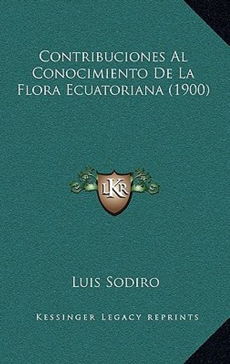 contribuciones al conocimiento de la flora ecuatoriana (1900)