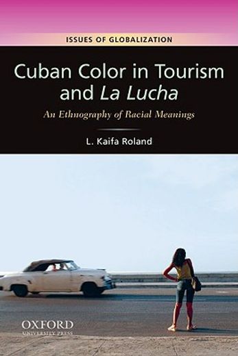 cuban color in tourism and la lucha,an ethnography of racial meaning