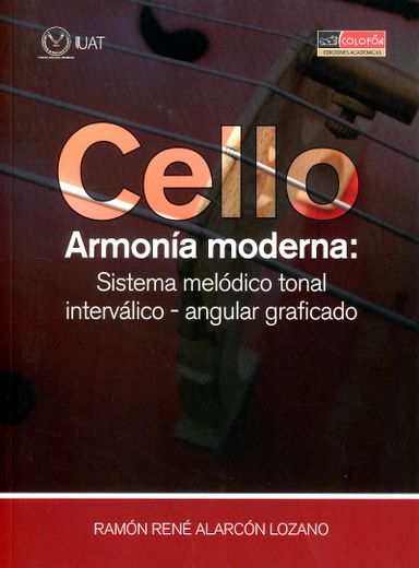 Cello. Armonía Moderna: Sistema Melódico Tonal Interválico - Angular Graficado