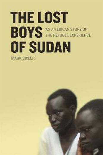 the lost boys of sudan,an american story of the refugee experience (en Inglés)