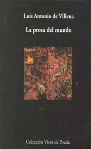 La prosa del mundo (Visor de Poesía) (in Spanish)