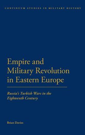 empire and military revolution in eastern europe,russia’s turkish wars in the eighteenth century