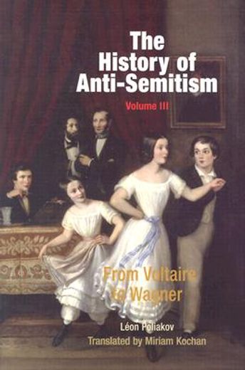 the history of anti-semitism,from voltaire to wagner (en Inglés)