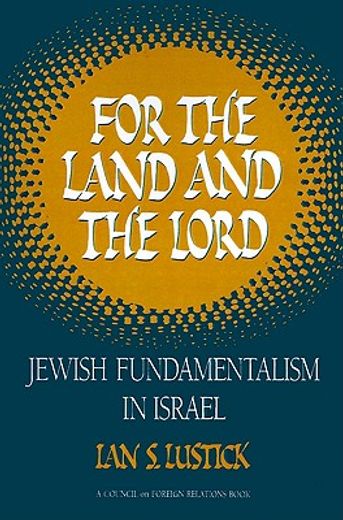 for the land and the lord: jewish fundamentalism in israel