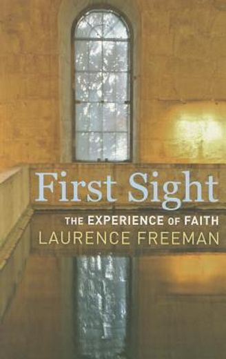 first sight: the experience of faith (en Inglés)