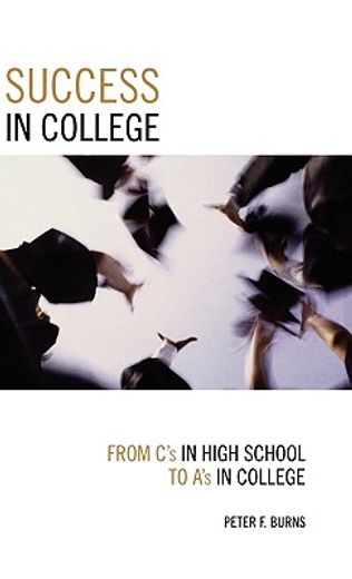success in college,from c´s in high school to a´s in college