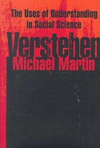verstehen,the uses of understanding in the social sciences