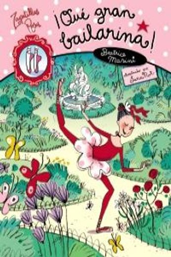 Qué Gran Bailarina! (Libros Para Jóvenes - Libros de Consumo - Zapatillas Rosas)