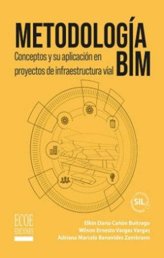 Metodología BIM. Conceptos y su aplicación en proyectos de infraestructura vial - 1ra edición