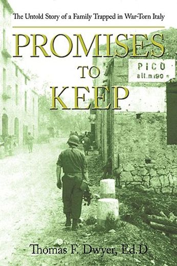 promises to keep,the untold story of a family trapped in war-torn italy