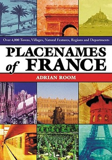 placenames of france,over 4,000 towns, villages, natural features, regions and departments