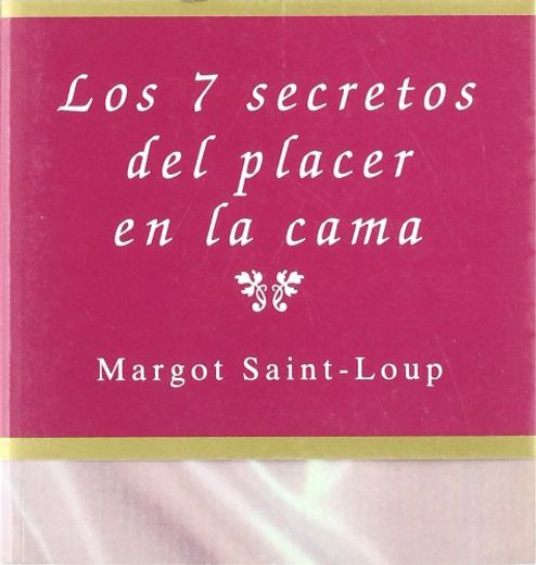 Los 7 Secretos del Placer en la Cama (in Spanish)