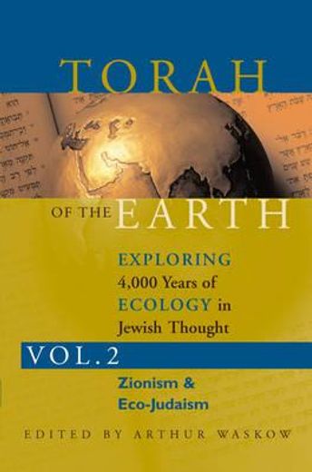 torah of the earth,exploring 4,000 years of ecology in jewish thought (en Inglés)