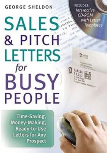 Sales & Pitch Letters for Busy People: Time-Saving, Money-Making, Ready-To-Use Letters for Any Prospects [With CDROM]